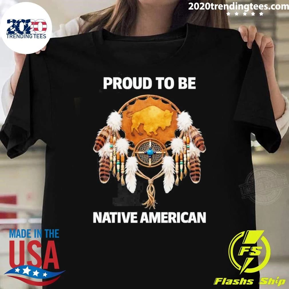Proud To Be Native American Tee Shirt
