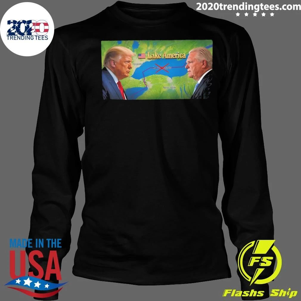 Donald Trump Renaming Lake Ontario To Lake America Shirt