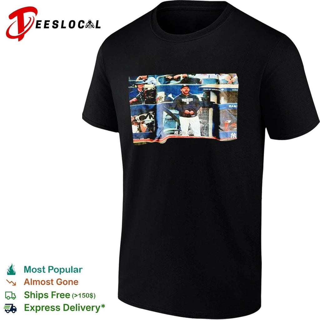 New York Yankees He Did Not Meme MLB T-shirt