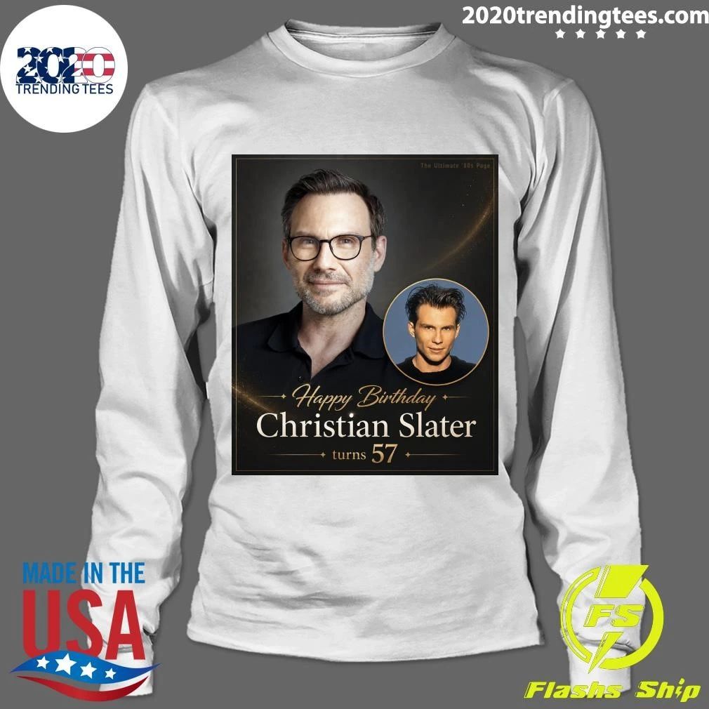 Happy 57th Birthday To Christian Slater Shirt