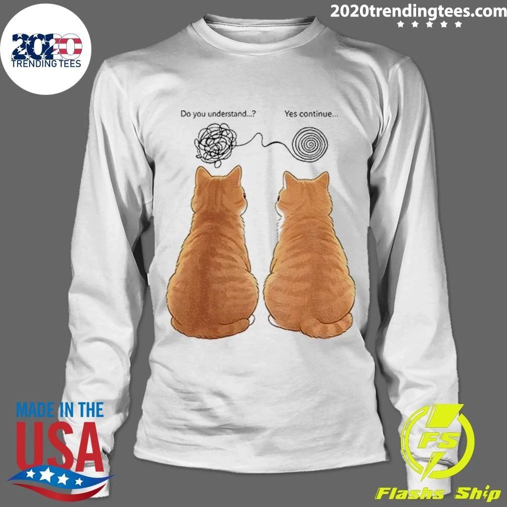 Orange Cats Tangle Yarn Do You Understand Yes Continue Shirt