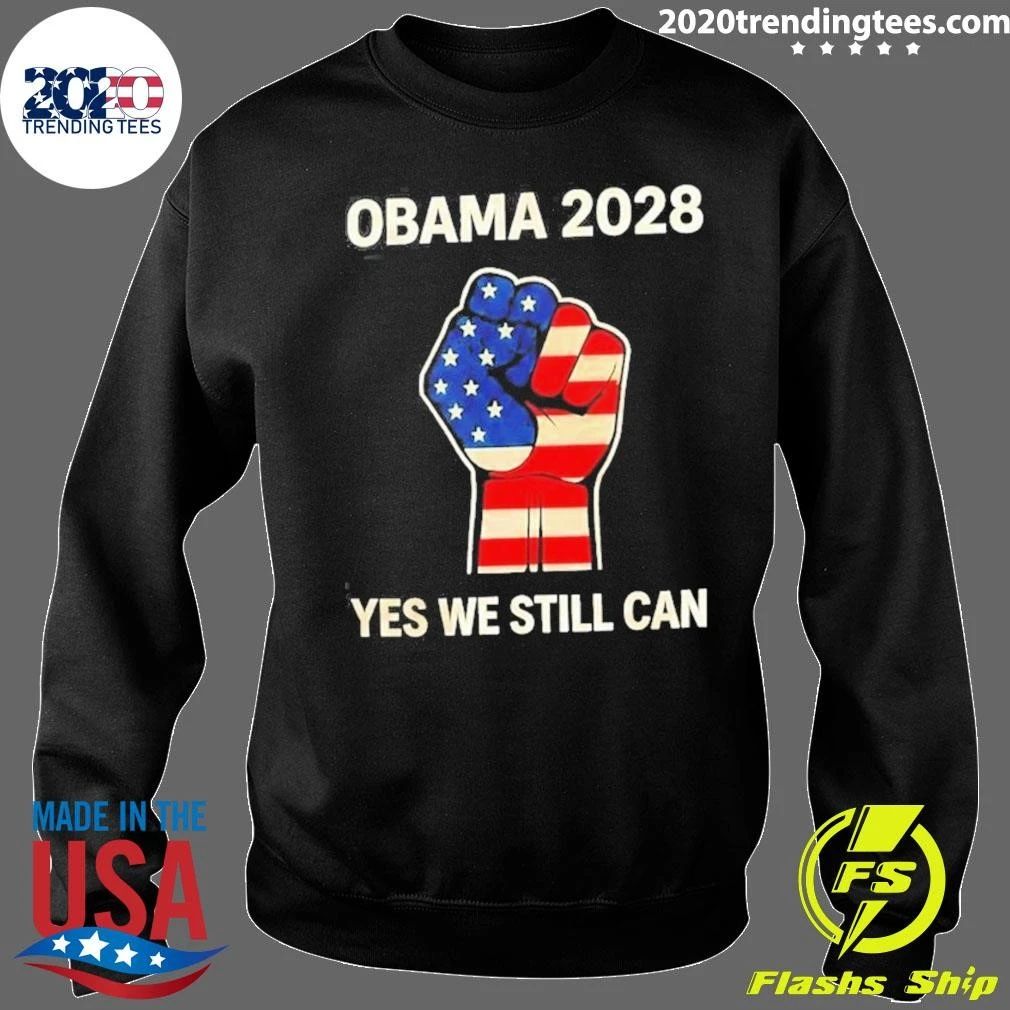 Obama 2028 Yes We Still Can Election Political Fist Shirt