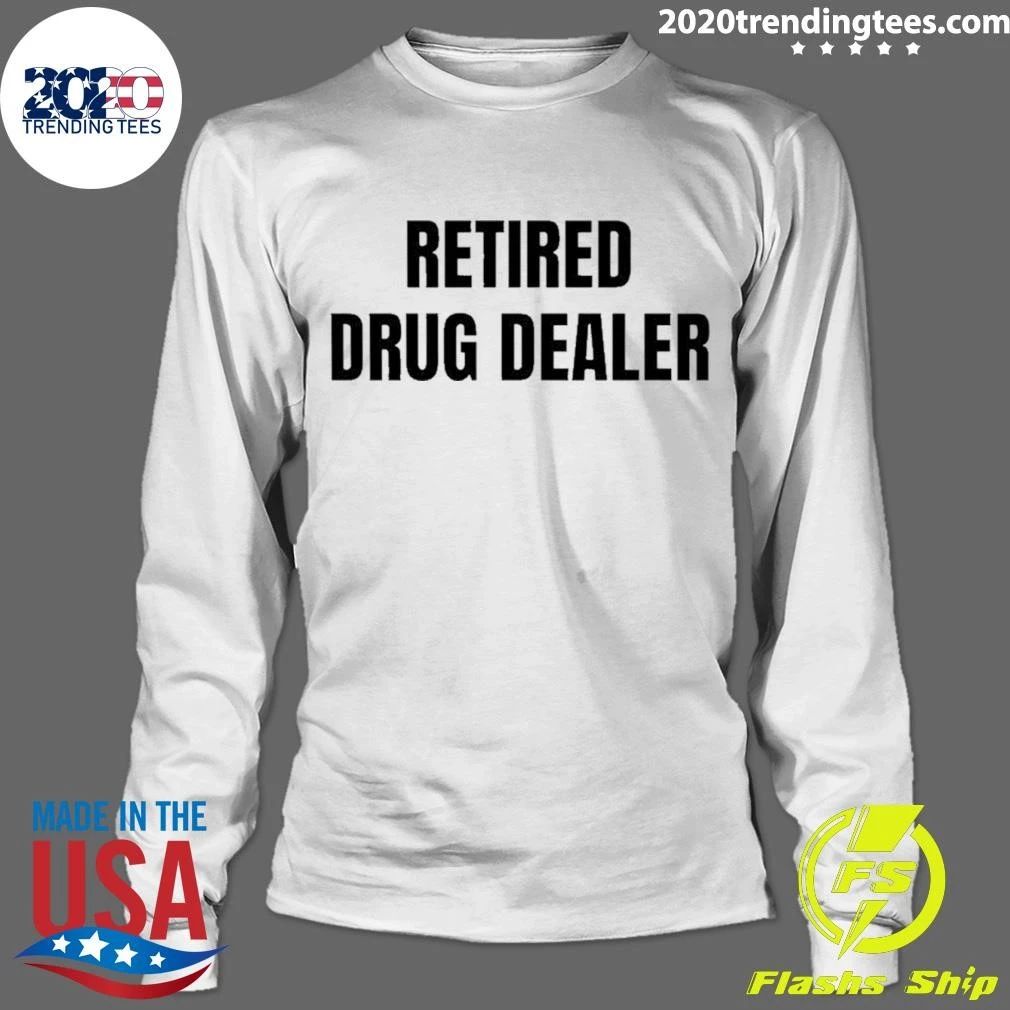 Retired Drug Dealer Shirt