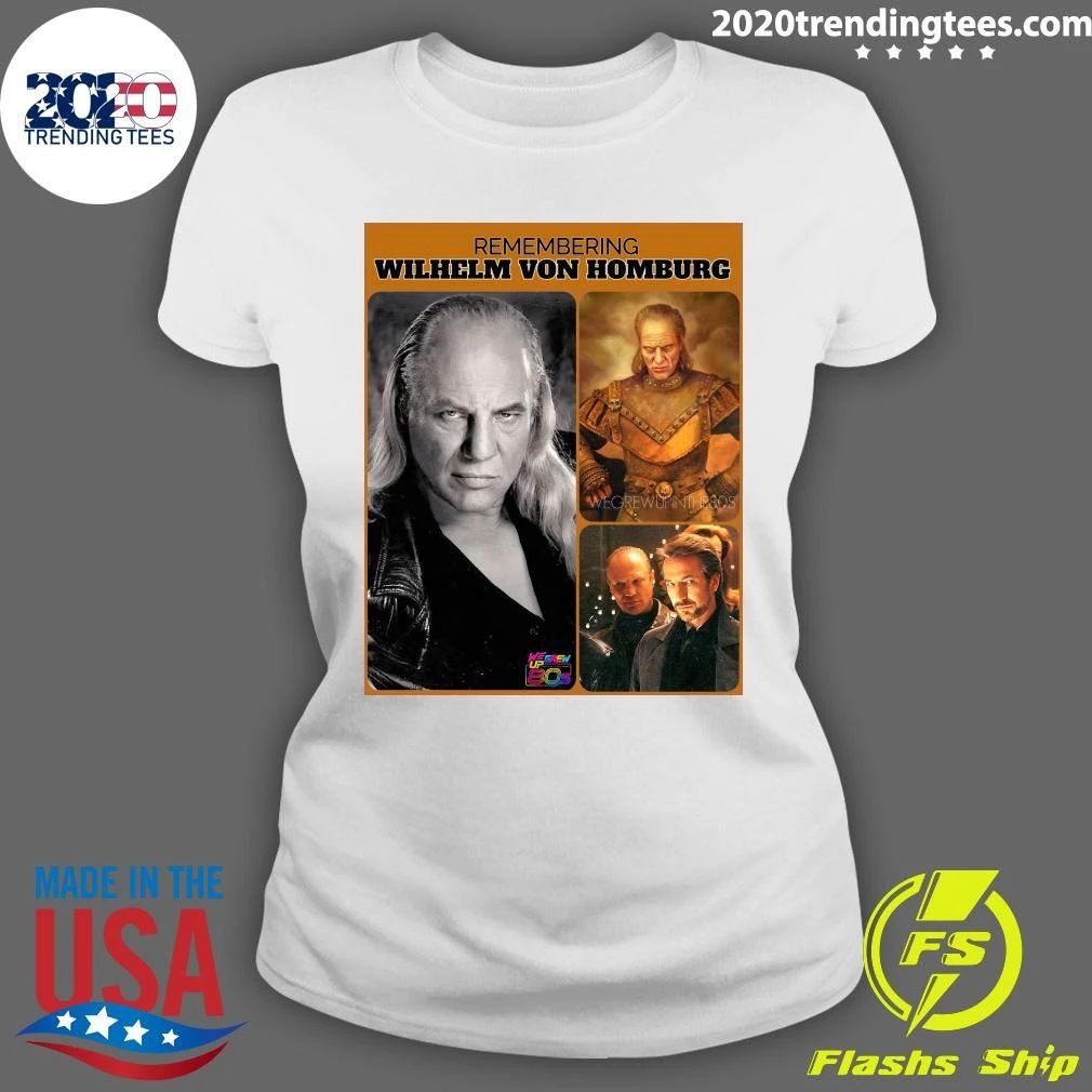 Remembering Wilhelm Von Homburg Shirt
