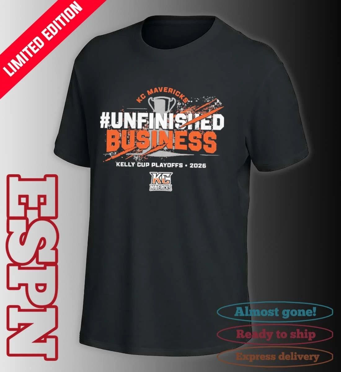 Kansas City Mavericks 2026 Kelly Cup Playoffs Unfinished Business Shirt