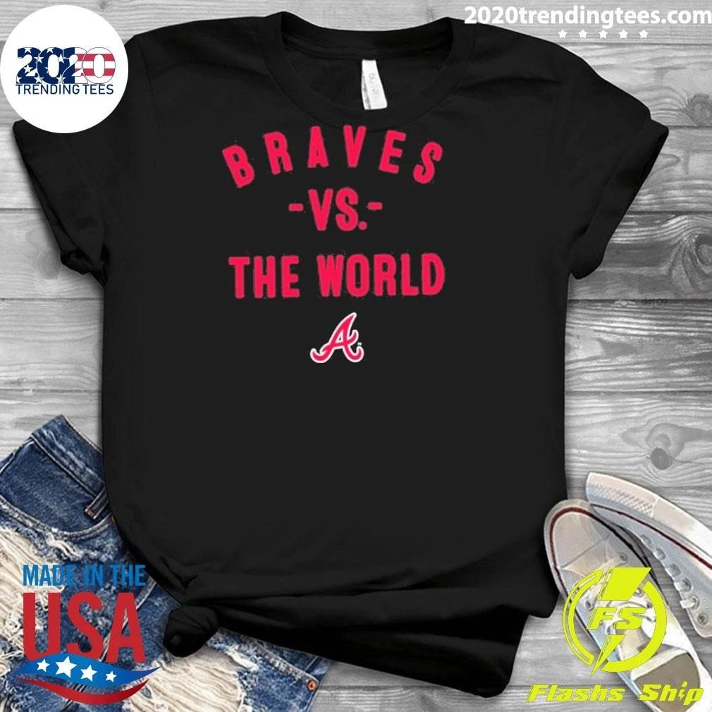 Awesome Atlanta Braves Vs The World 2026 Mlb Season Shirt