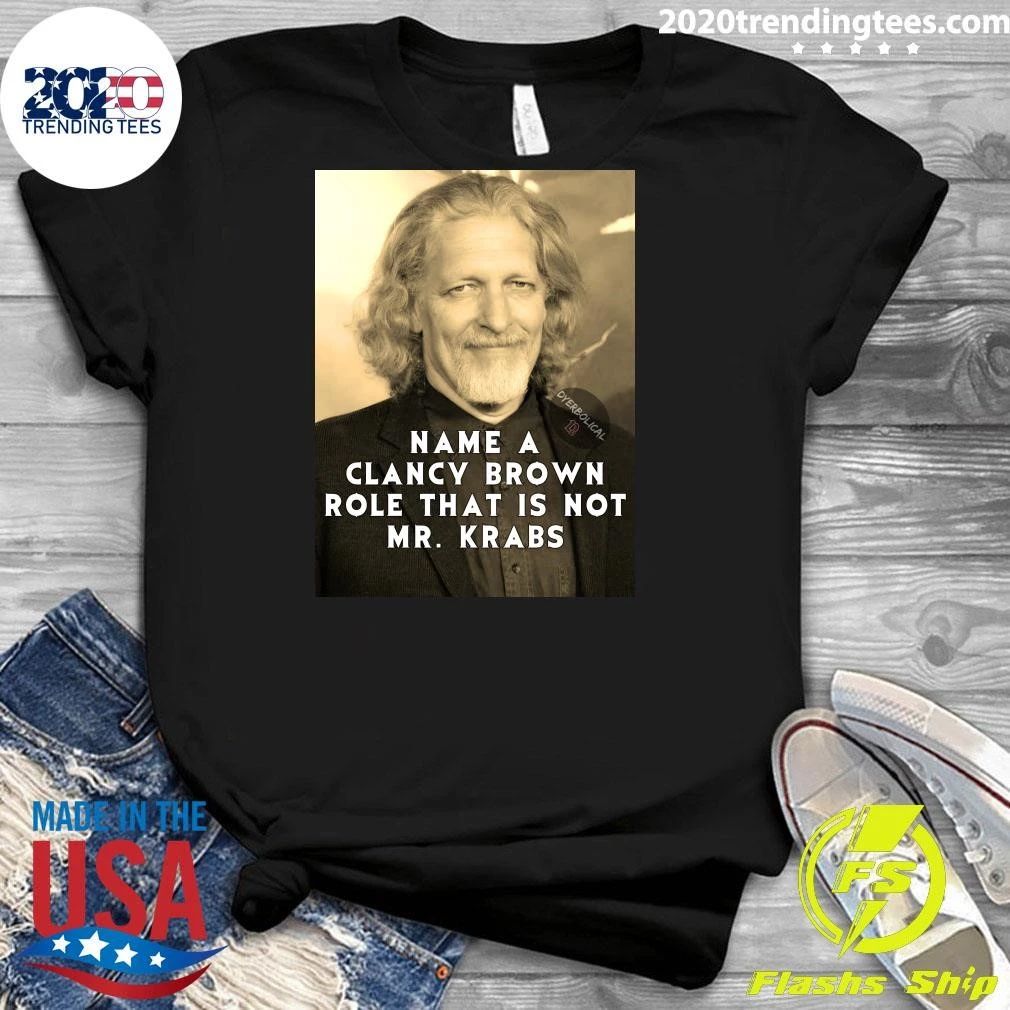 Name A Clancy Brown Role That Is Not Mr. Krabs Shirt