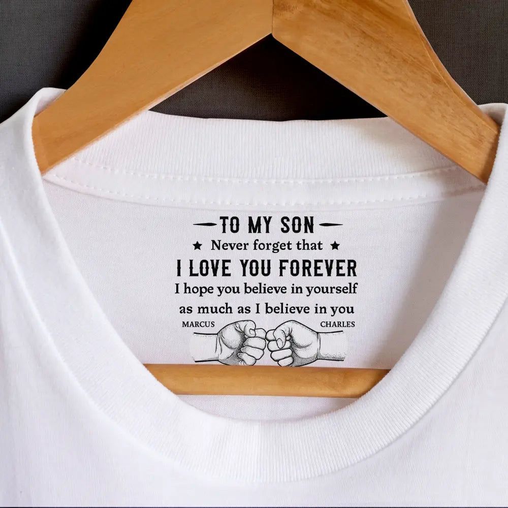 To My Son I Hope You Believe In Yourself - Personalized T Shirt