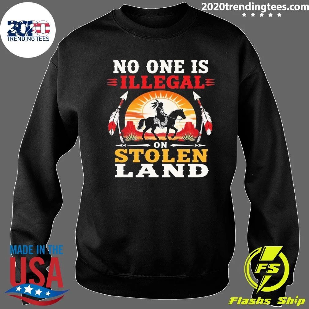Native American No One Is Illegal On Stolen Land Shirt