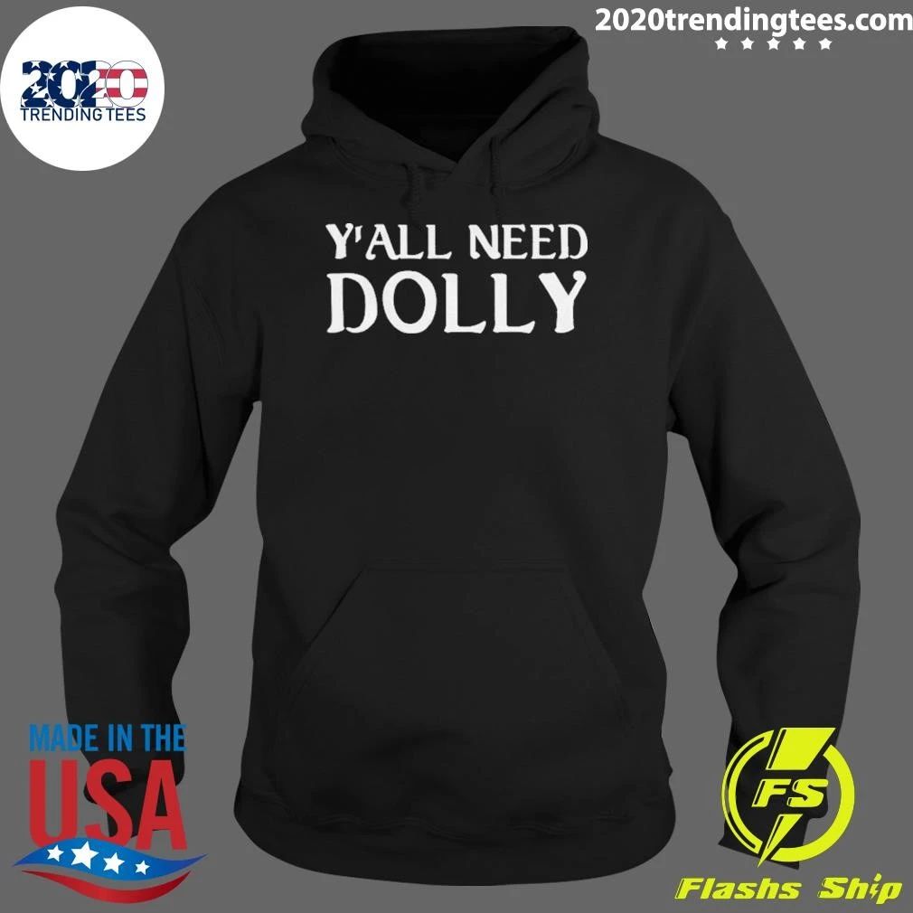 Y’all Need Dolly Shirt