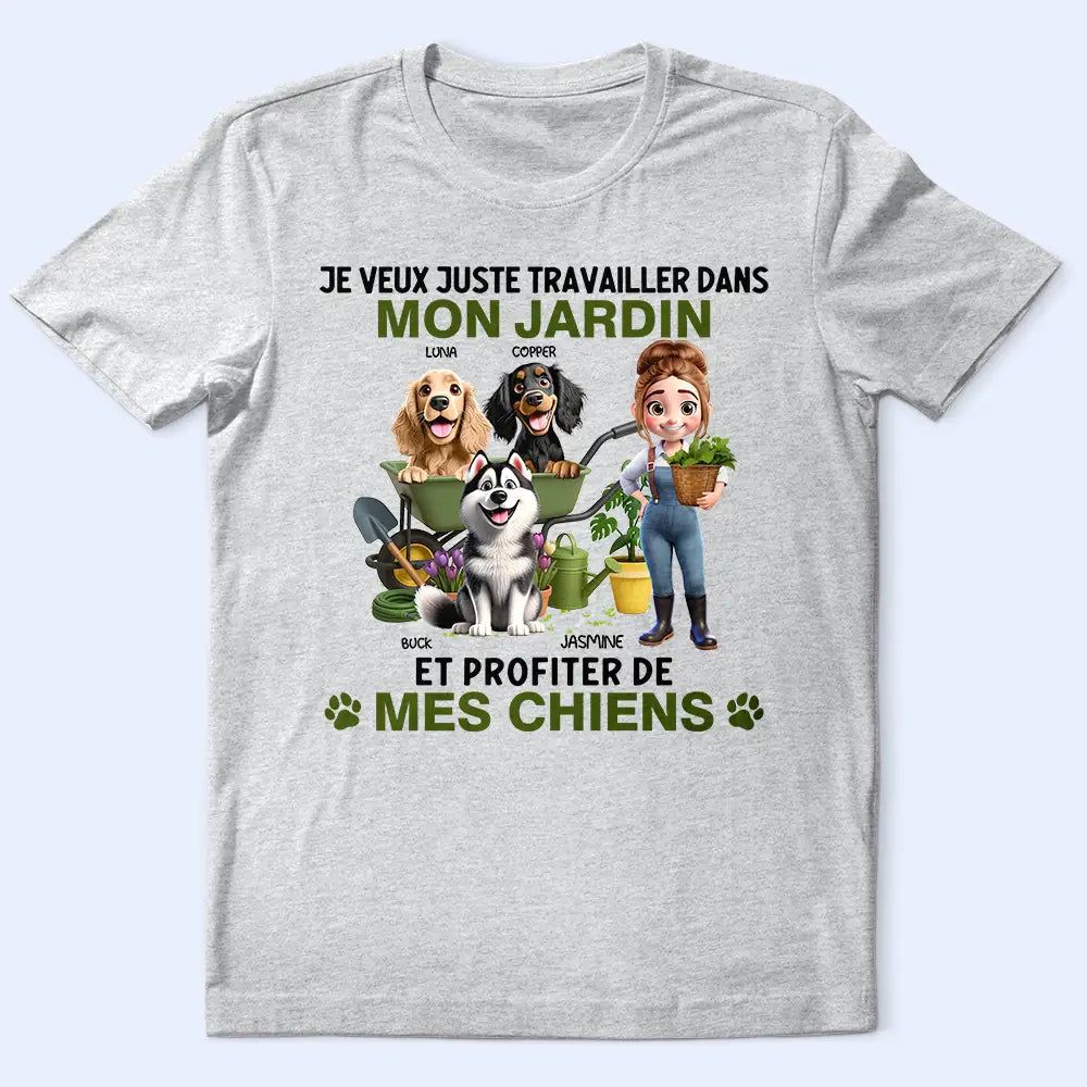 Je Veux Juste Travailler Dans Mon Jardin - T-Shirt Personnalisé