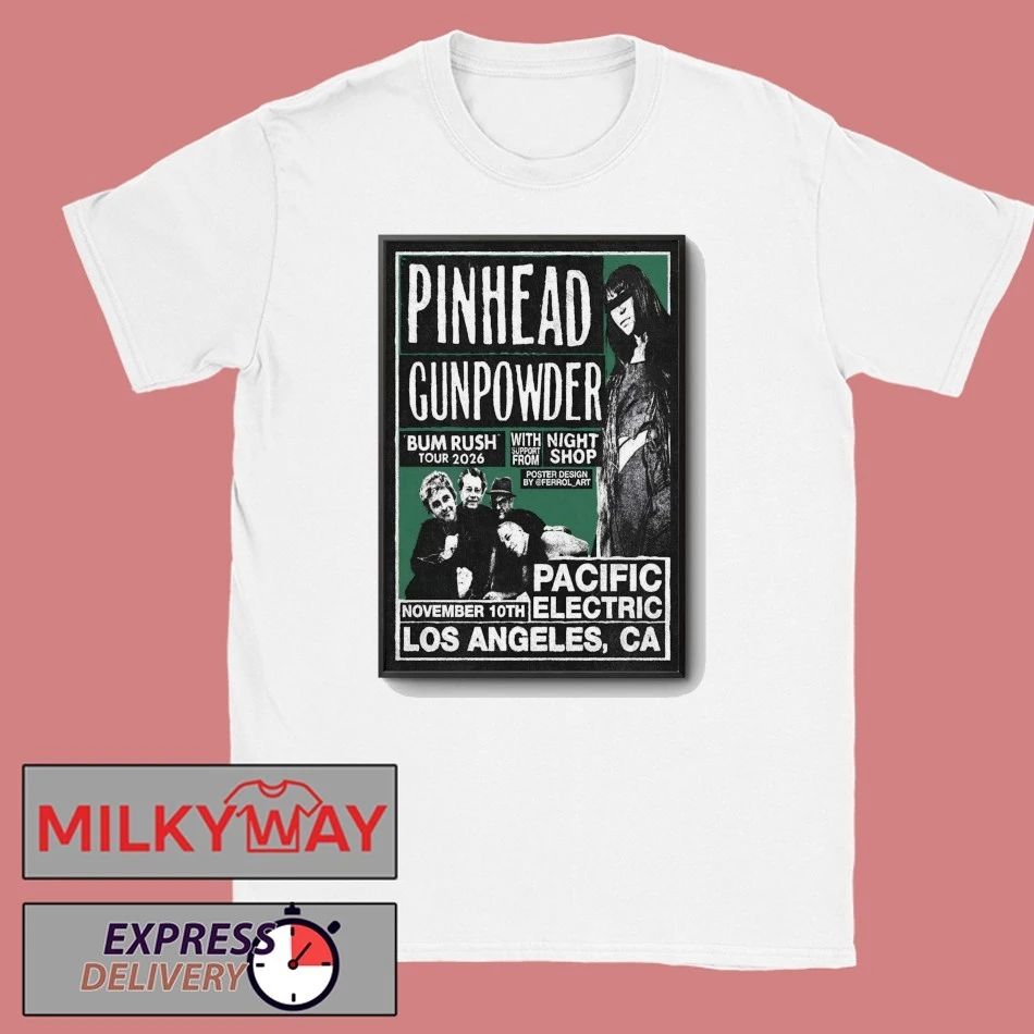 Pinhead Gunpowder November 10 2026 In Los Angeles CA Poster shirt