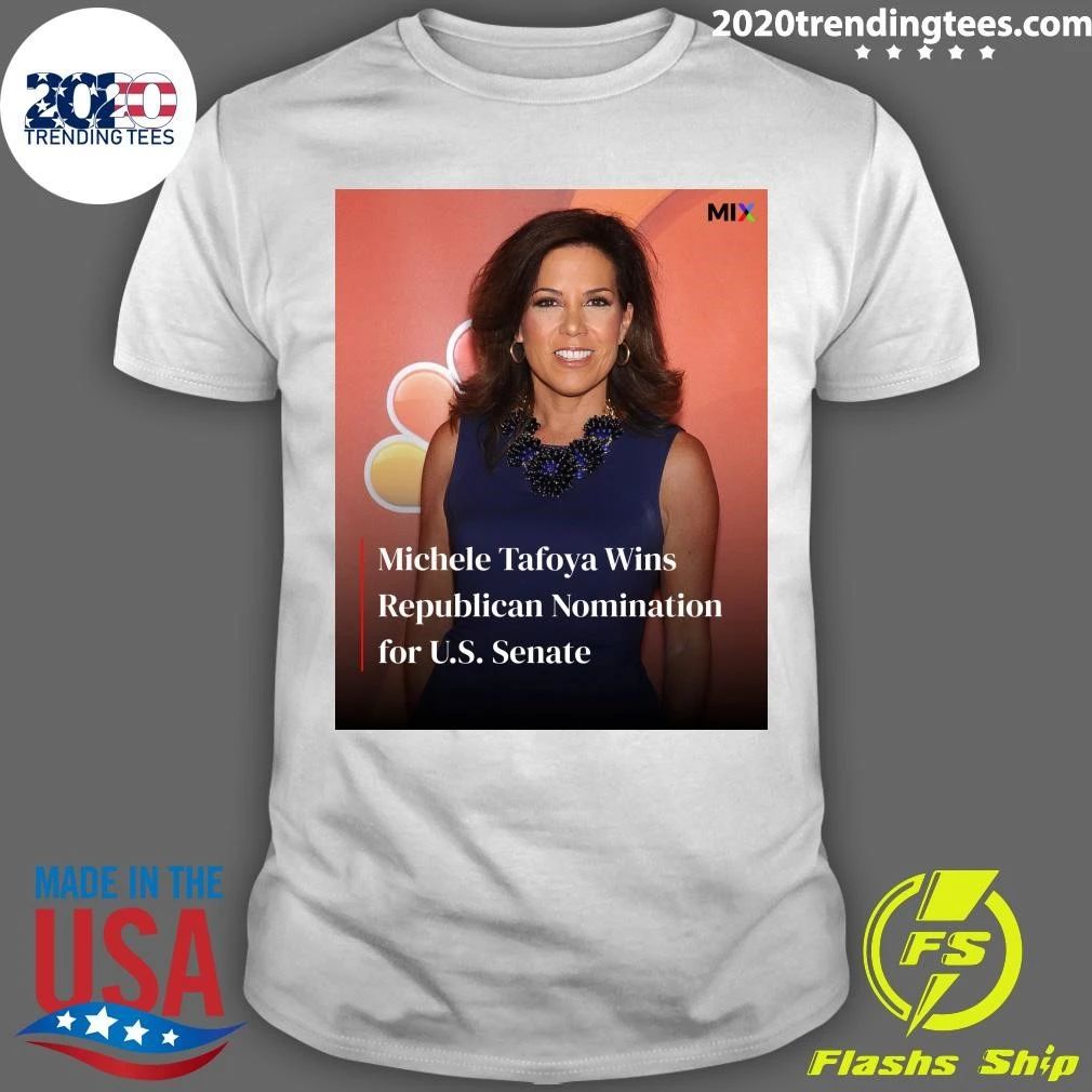 Michele Tafoya Wins Republican Nomination for U.S. Senate Shirt
