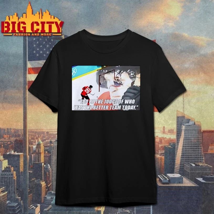 Nathan MacKinnon You Be The Judge Of Who Was The Better Team Today T-shirt