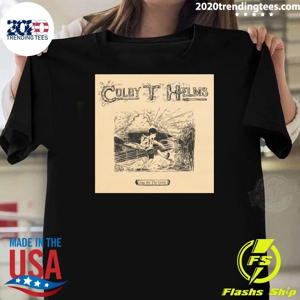 Colby T. Helms Single Fireside Love Ahead of One For The Losers Shirt