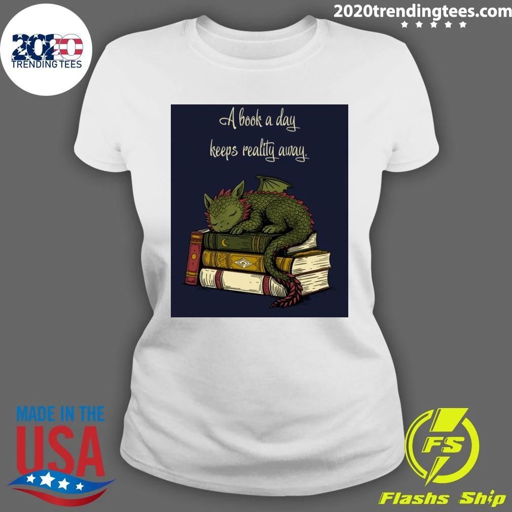 The Little Green Dragon A Book A Day Keeps Reality Away Shirt