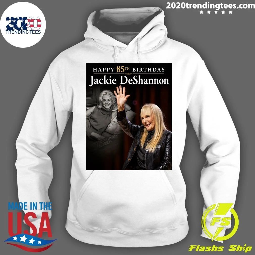 Happy 85th Birthday Jackie Deshannon Shirt