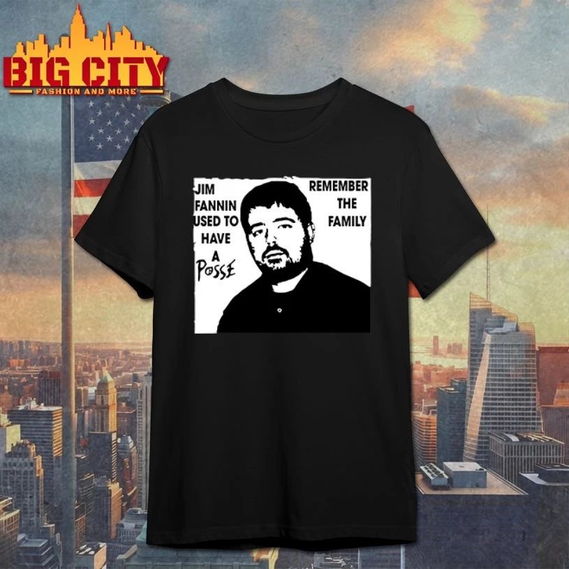 Jim Fannin Used To Have A Posse Remember The Family T-shirt