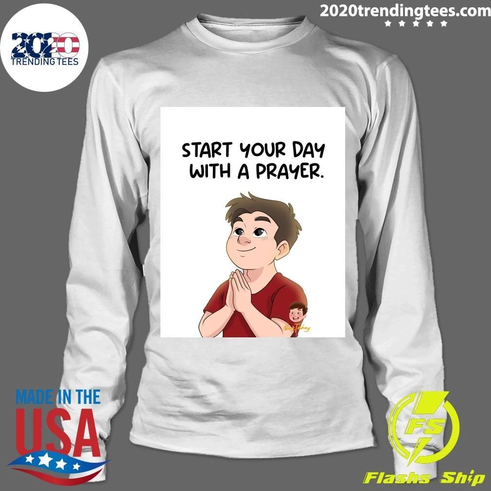 Start Your Day With A Prayer Shirt