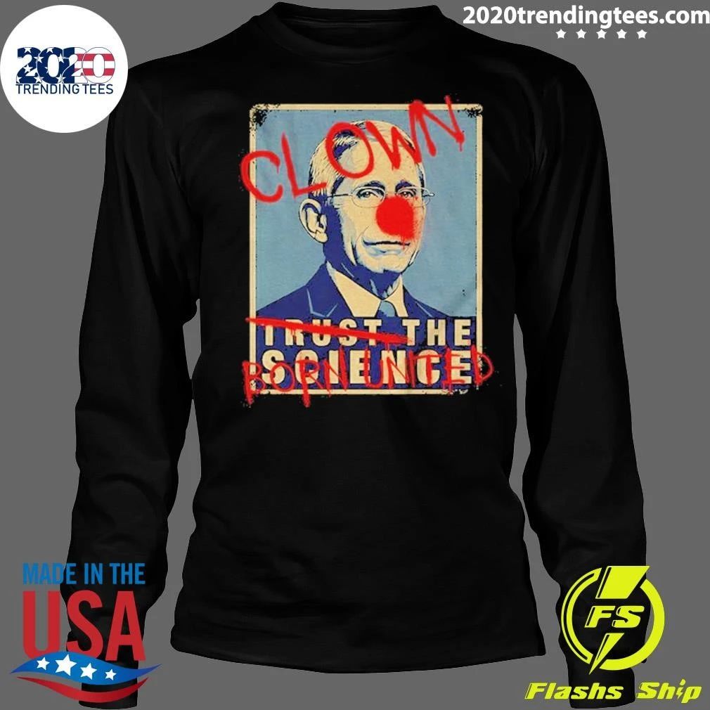 Dr Fauci Clown Born United Not Trust The Science Shirt