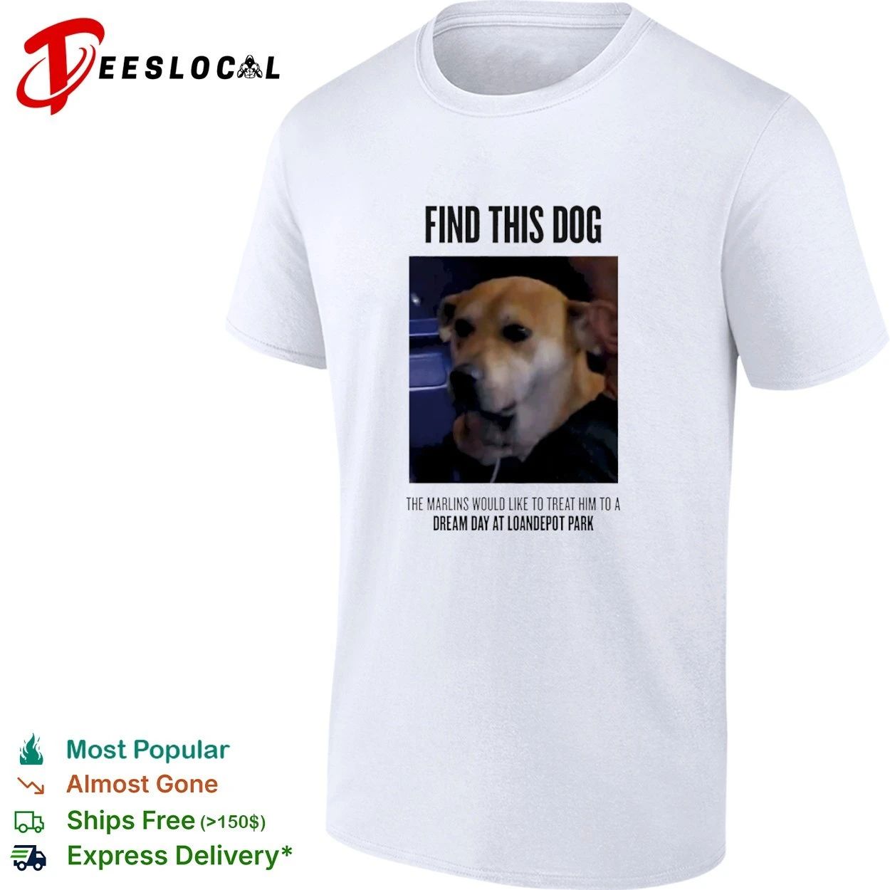 Find This Dog The Marlins Would Like to Treat Him to a Dream Day at LoanDepot Park T-shirt