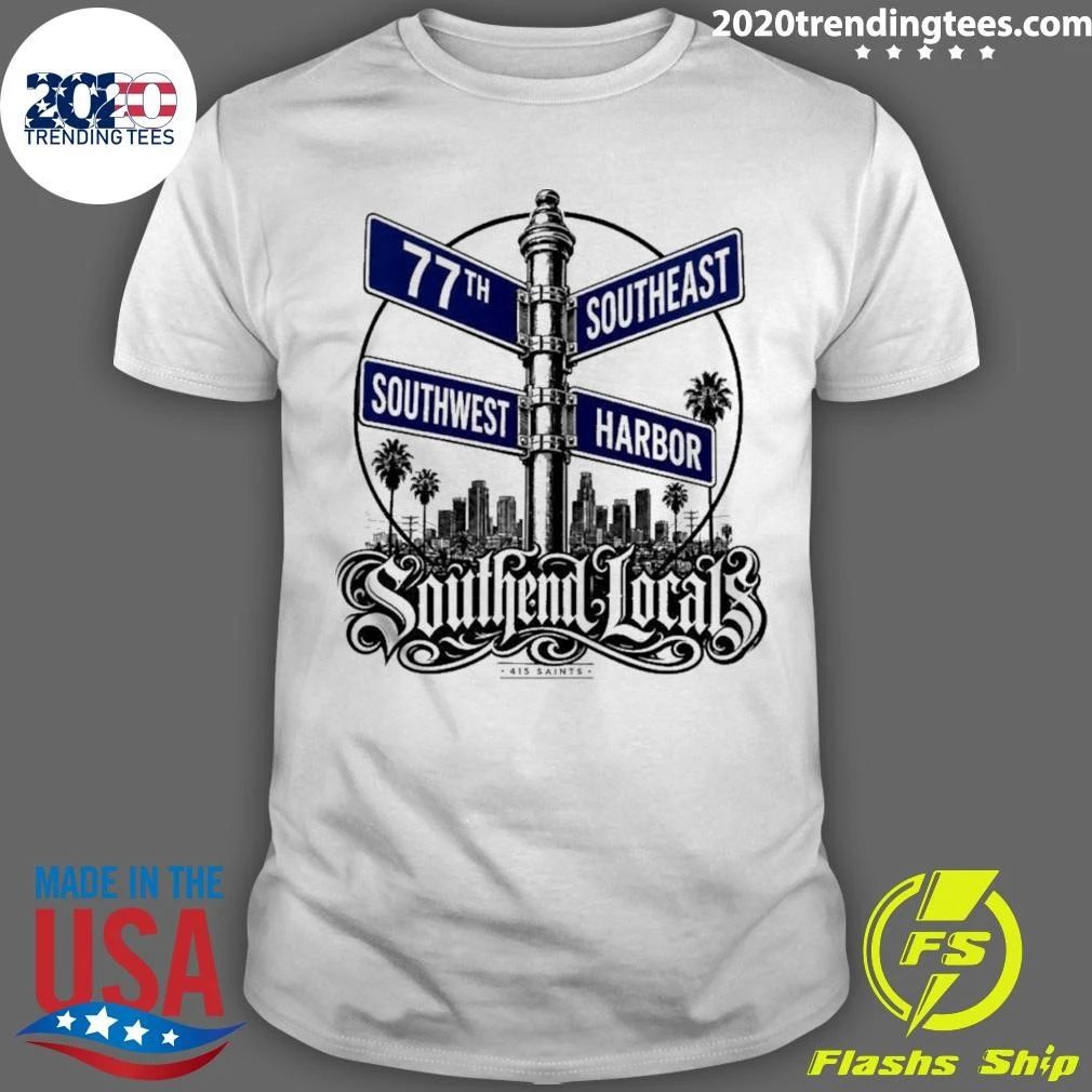 Southend Locals 77th Southeast Southwest Harbor 415 Saints Shirt