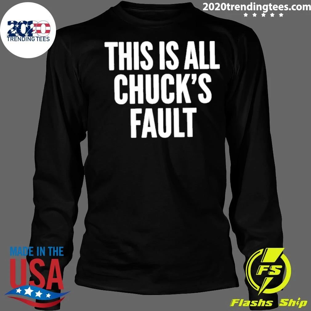 This Is All Chuck’s Fault Shirt