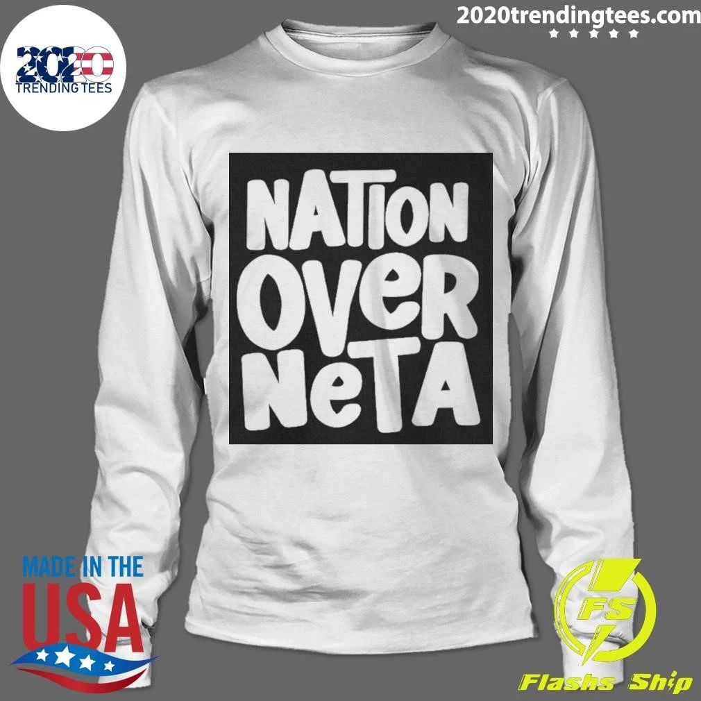 Nation Over Neta Politics Nationalism Shirt