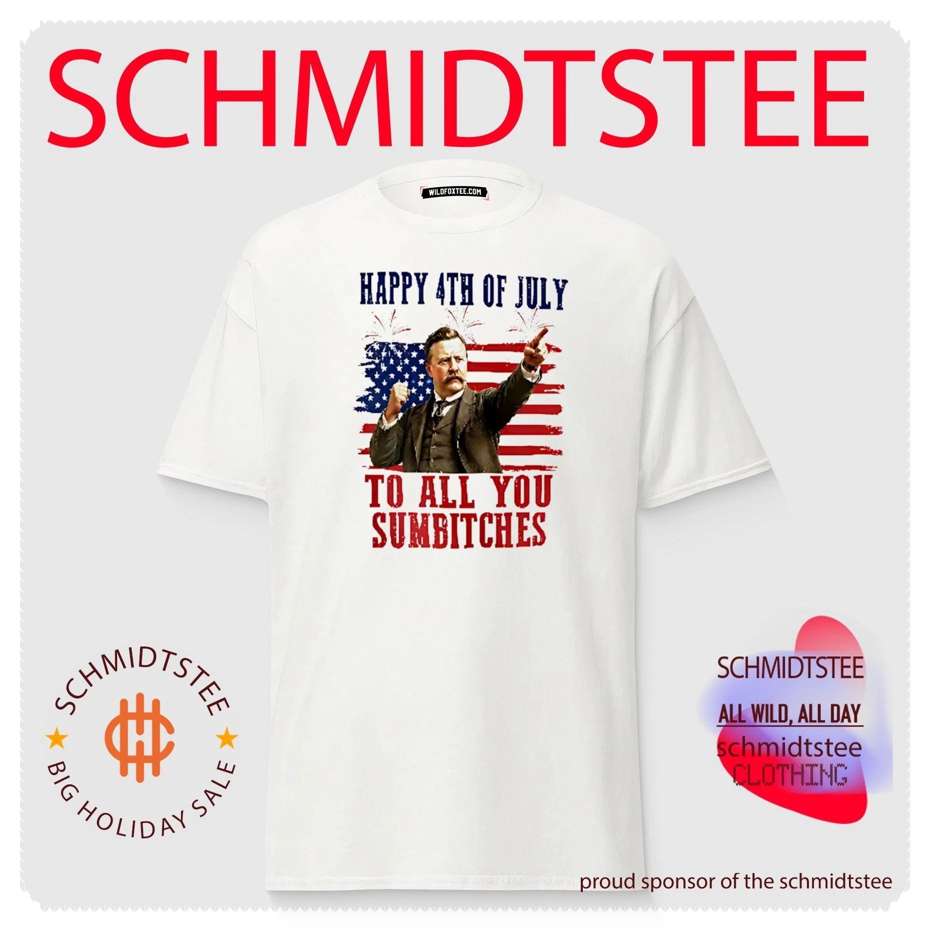 Theodore Roosevelt Happy 4th Of July To All You Sumbitches shirt