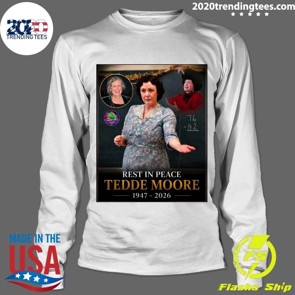 Rest In Peace Tedde Moore 1947-2026 Shirt