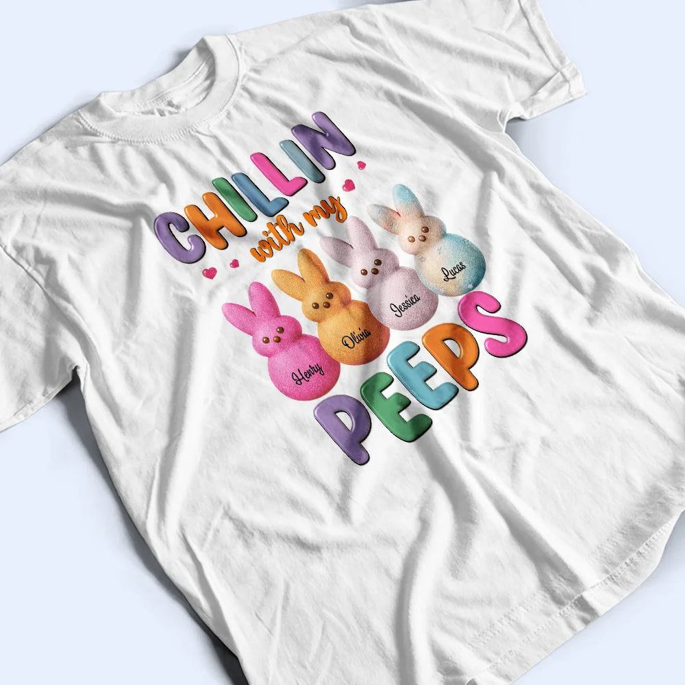 Chilling With My Peeps - Personalized T Shirt