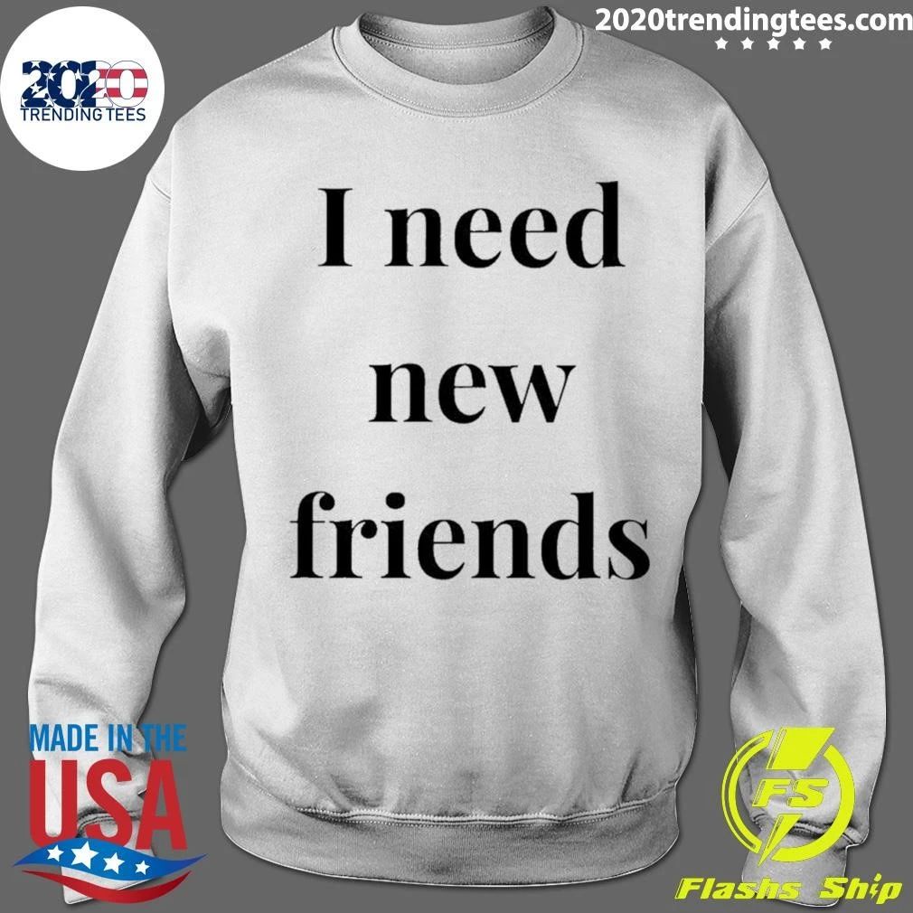 I Need New Friends Sarcastic Introvert Shirt