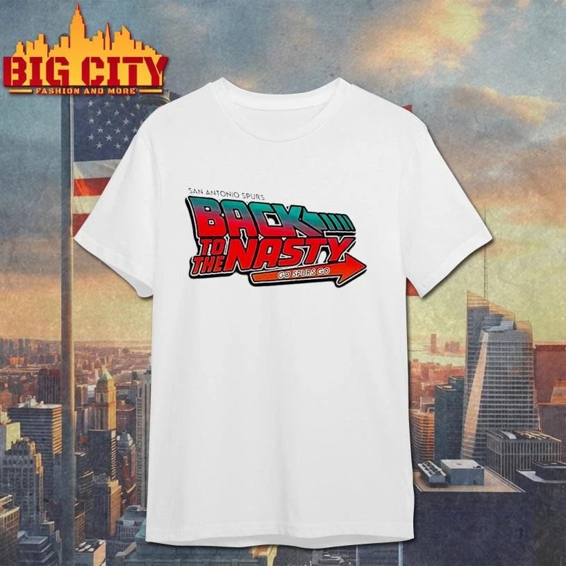 San Antonio Spurs Nba San Antonio Spurs Back To The Nasty Go Spurs Go White Shirt
