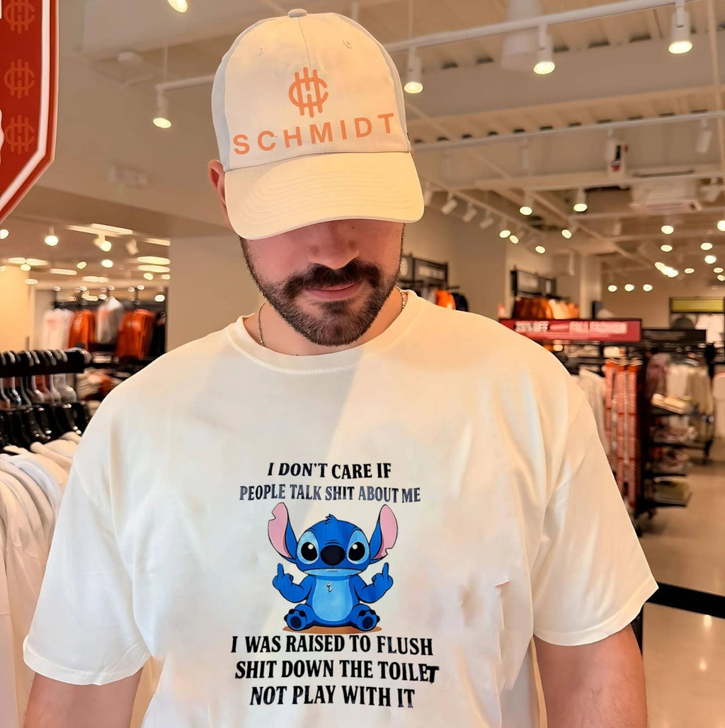 I don’t care if people talk shit about me I was raised to flush shit down Stitch shirt
