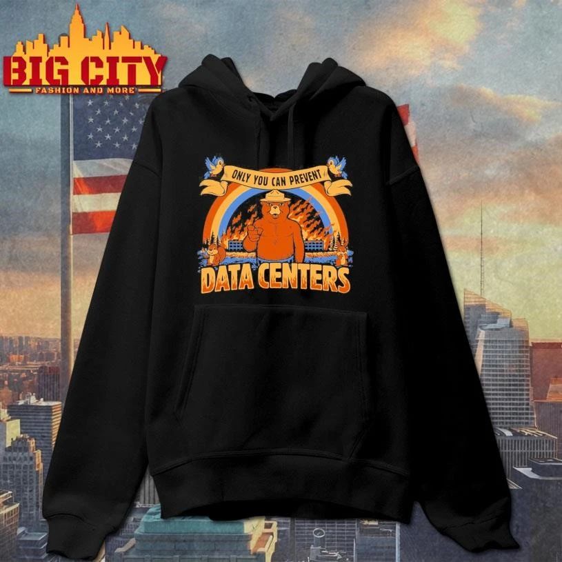 Only You Can Prevent Data Centers Shirt