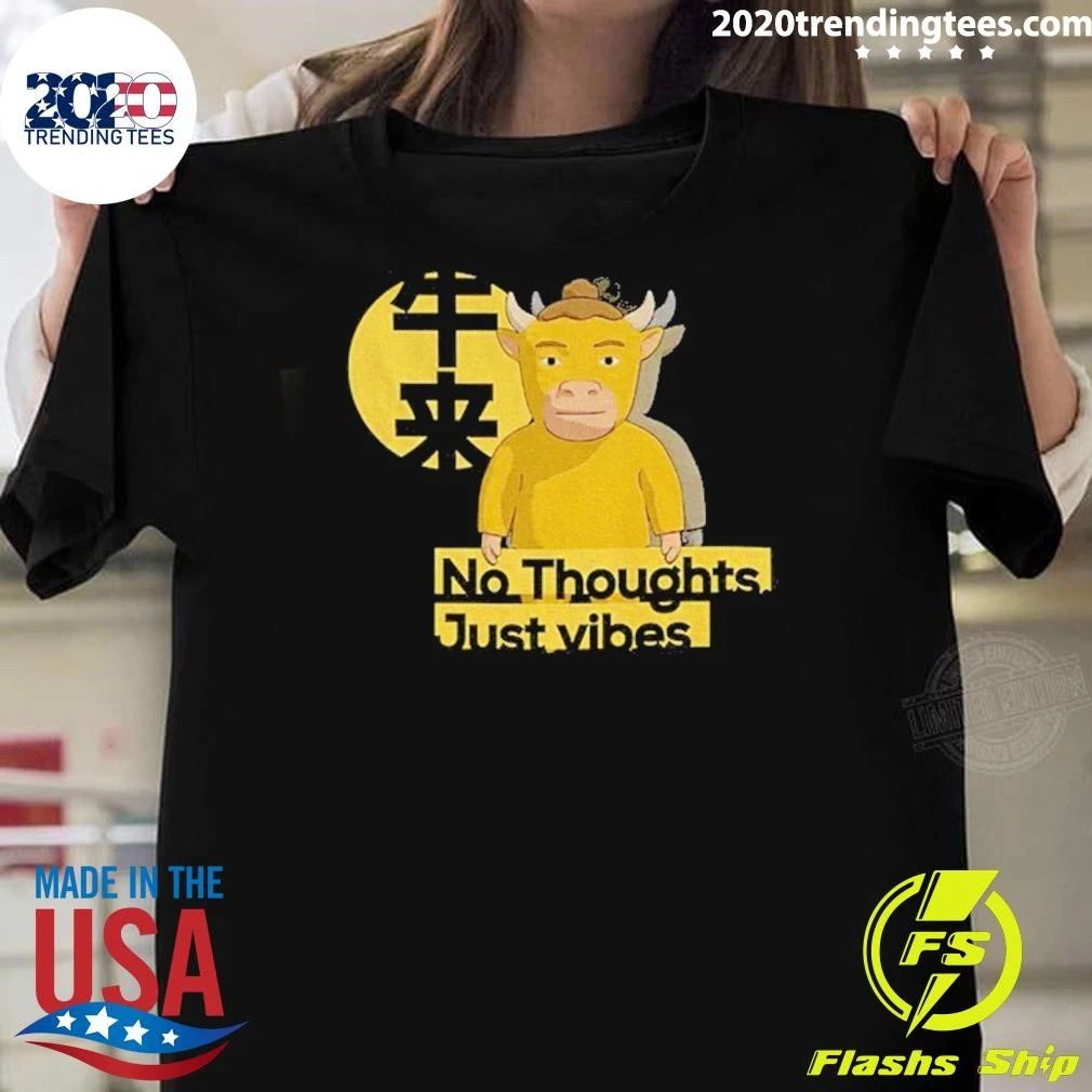 Niu Lai No Thoughts Just Vibes Shirt