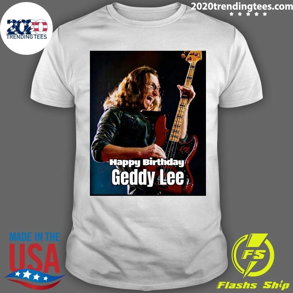 Happy Birthday Geddy Lee Shirt
