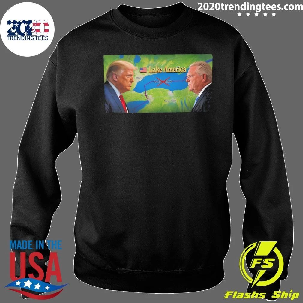 Donald Trump Renaming Lake Ontario To Lake America Shirt
