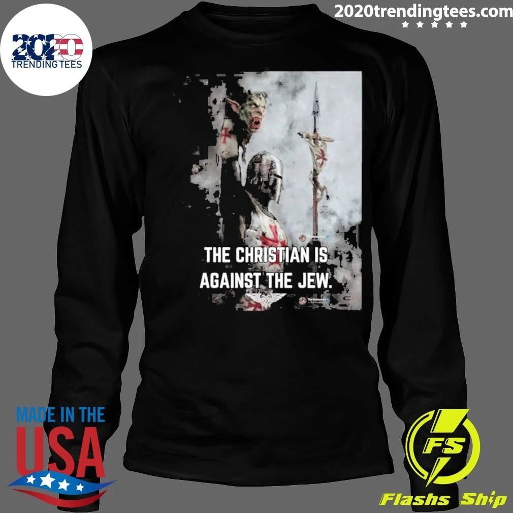 The Christian Is Against The Jew Tee Shirt