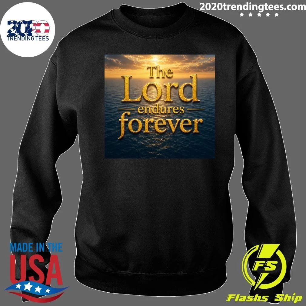 The Lord Endures Forever Shirt