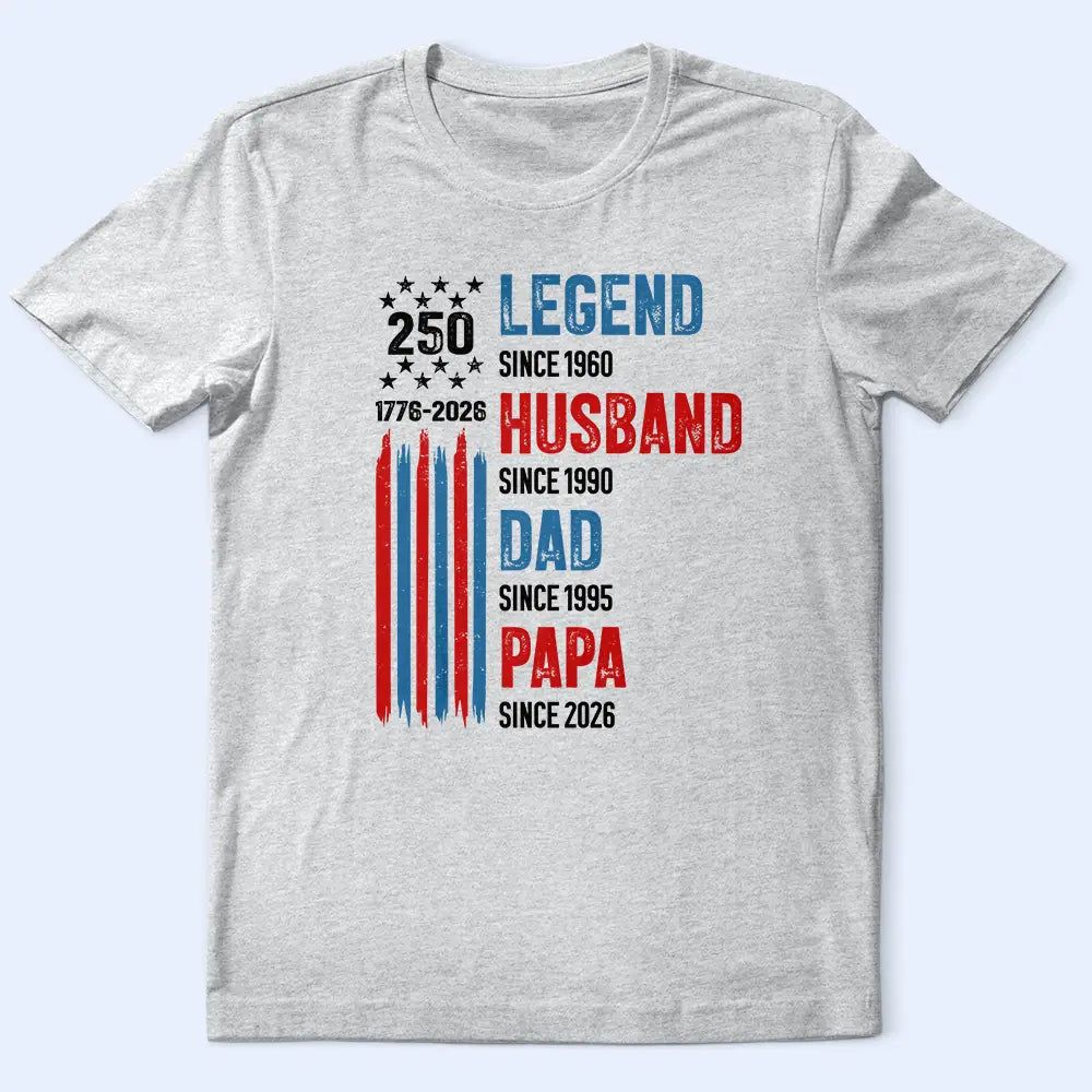 250th Anniversary Legend Husband Daddy Grandpa - Personalized T Shirt