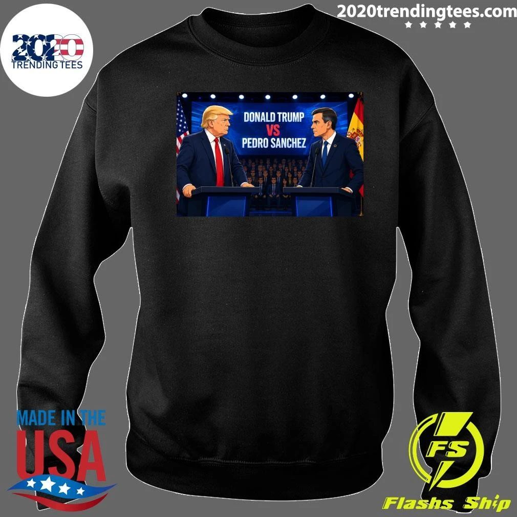 Donald Trump vs Pedro Sanchez Debate Political Clash Poster Shirt