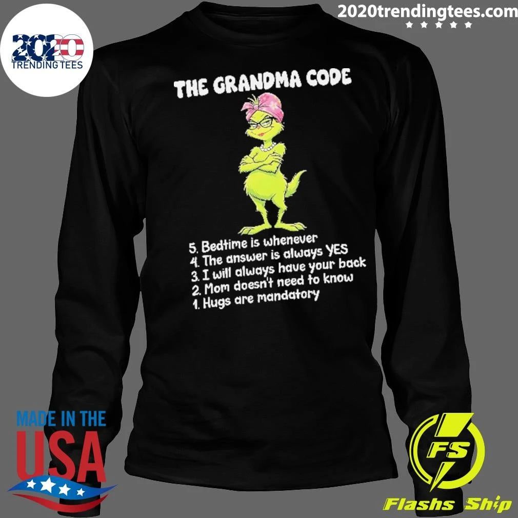 Grandma Grinch The Grandma Code 5 Bedtime Is Whenever 4 The Answer Is Christmas Shirt