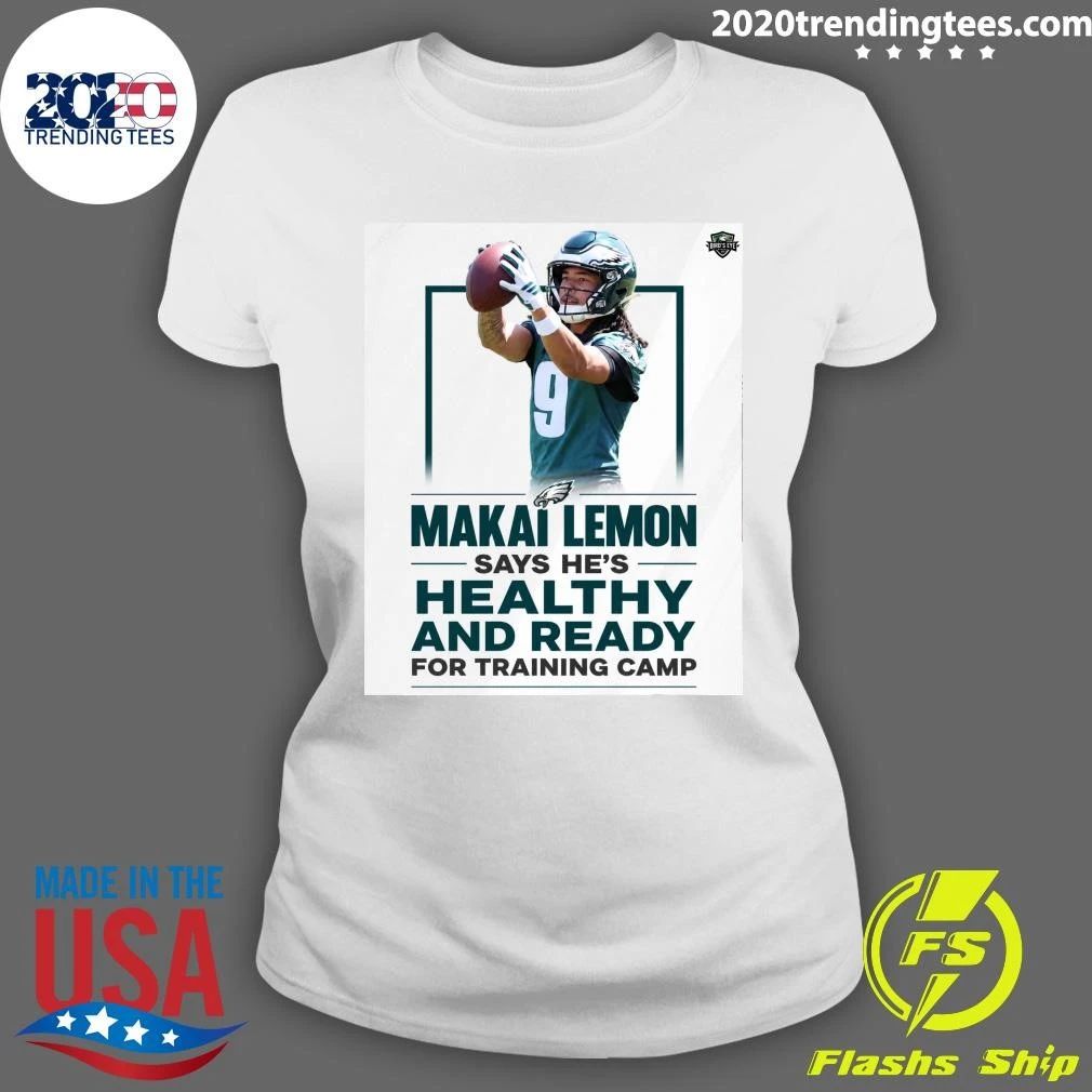 Makai Lemon Says He’s Healthy And Ready For Training Camp Shirt