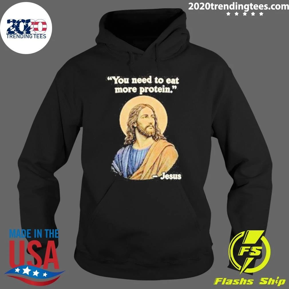 You Need to Eat More Protein Jesus Shirt