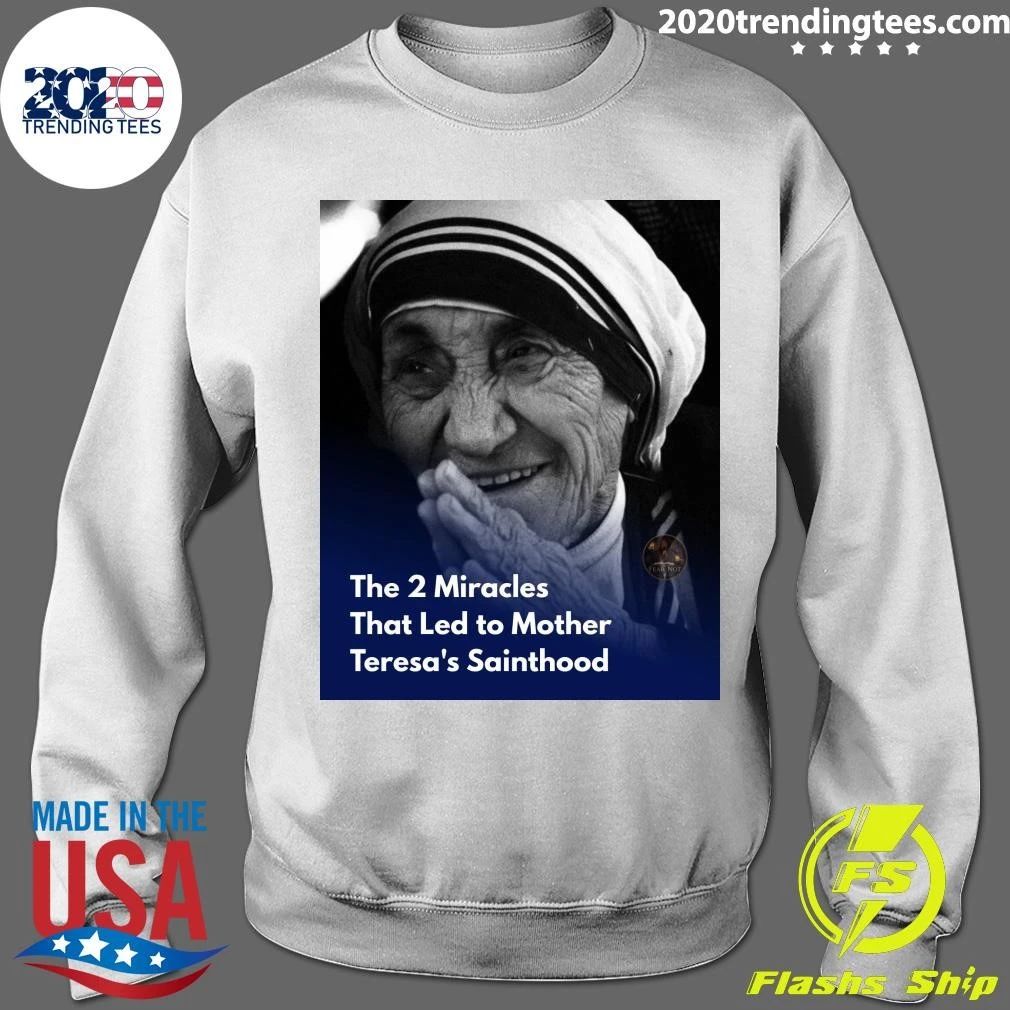 The 2 Miracles That Led to Mother Teresa’s Sainthood Shirt