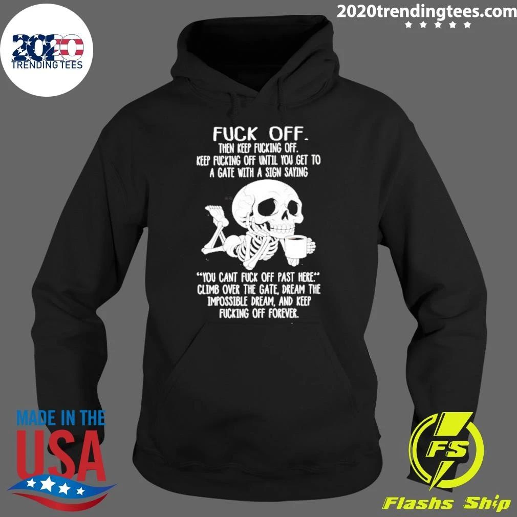 Off Keep Fucking Off Until You Get To A Gate Shirt