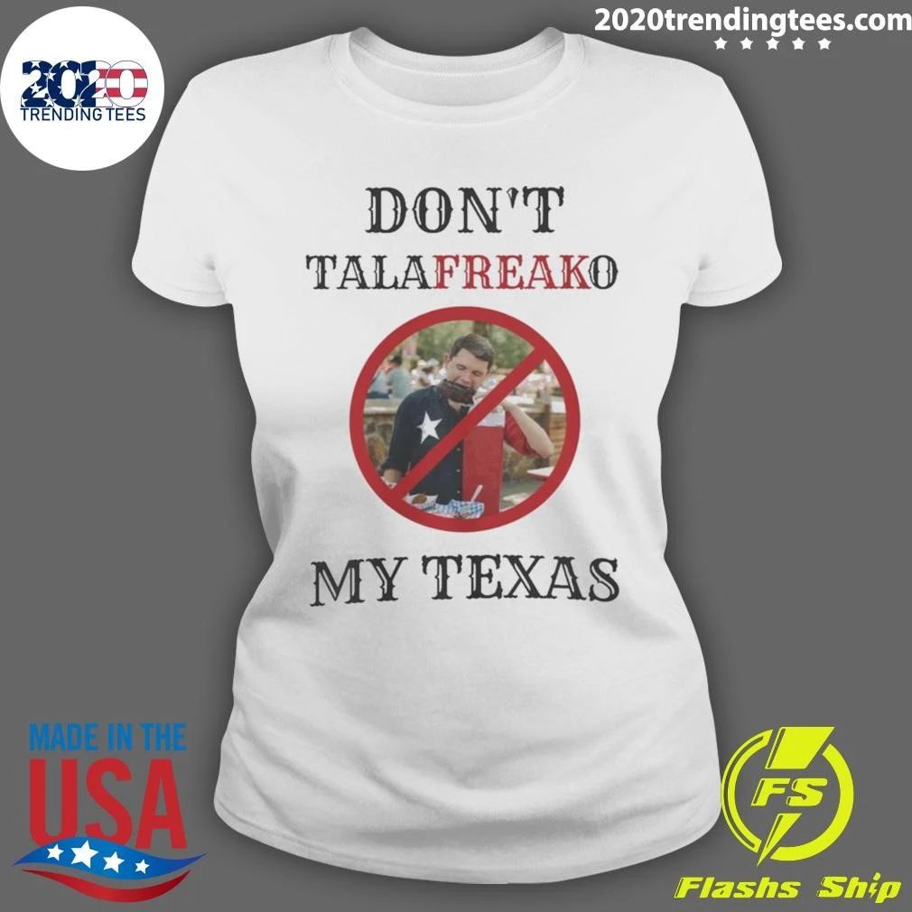 Ken Paxton for US Senate Don’t TalaFREAKo My Texas Shirt