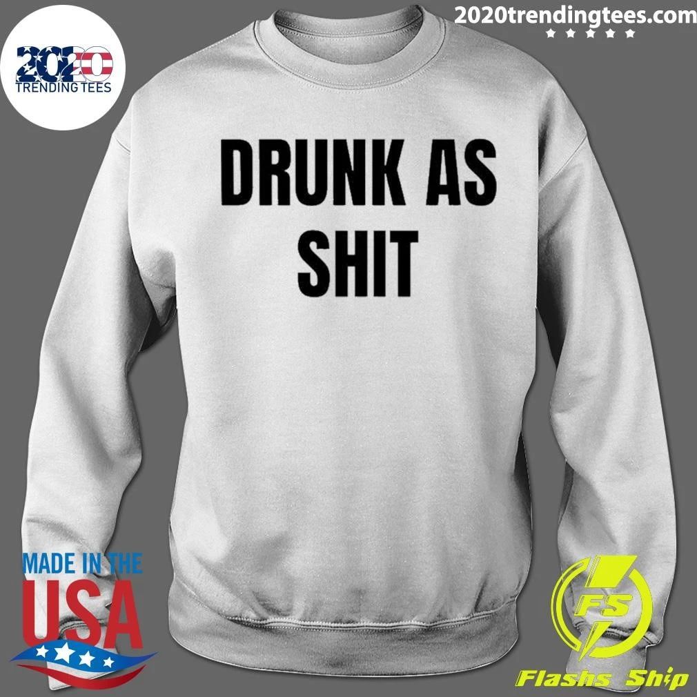 Awesome Drunk As Shit Shirt