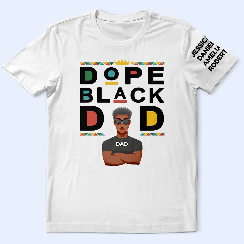 Dope Black Dad With Kids' Names On Sleeve - Personalized T Shirt